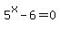 5%5Ex-6=0