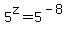 5%5Ez=5%5E%28-8%29