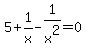 5+%2B+1%2Fx+-+1%2Fx%5E2+=+0