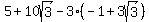 5+%2B+10sqrt%283%29-3%28-1%2B3sqrt%283%29%29