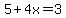 5+%2B+4x+=+3