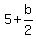 5+%2B+b%2F2