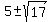 5+%2B-+sqrt%2817%29