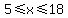 5+%3C=+x+%3C=+18