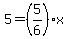 5+=+%285%2F6%29x