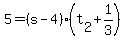 5+=+%28s+-+4%29%2A%28t%5B2%5D+%2B+1%2F3%29