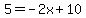 5+=+-2x%2B10