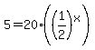 5+=+20%28%281%2F2%29%5Ex%29