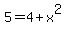 5+=+4%2Bx%5E2