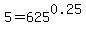 5+=+625%5E0.25