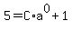5+=+C%2Aa%5E0%2B1