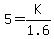 5+=+K%2F1.6