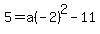 5+=+a%28-+2%29%5E2+-+11