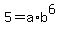 5+=+a%2Ab%5E6