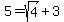 5+=+sqrt%284%29%2B3