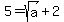 5+=+sqrt%28a%29+%2B+2