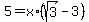 5+=+x%2A%28sqrt%283%29-3%29
