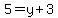 5+=+y%2B3