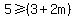 5+%3E=+%283%2B2m%29