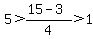 5+%3E+%2815-3%29%2F4+%3E+1