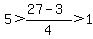 5+%3E+%2827-3%29%2F4+%3E+1