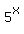 5+%5E+x