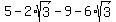 5+-+2%2Asqrt%283%29+-+9+-+6%2Asqrt%283%29