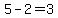 5+-+2+=+3