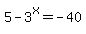 5+-+3%5Ex=-40