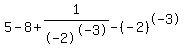 5+-+8+%2B+1%2F-2%5E-3+-+%28-2%29%5E-3