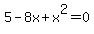5+-+8x+%2B+x%5E2=0