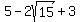 5+-2sqrt%2815%29+%2B+3