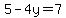 5+-4y+=+7