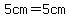 5+cm=5+cm