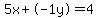 5+x+%2B+-1+y+=+4