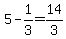 5-1%2F3=14%2F3