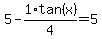 5-1%2F4%2Atan%28x%29=5