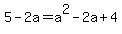 5-2a=a%5E2+-+2a+%2B+4