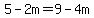 5-2m=9-4m