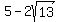 5-2sqrt%2813%29