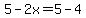 5-2x=5-4