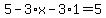 5-3%2Ax-3%2A1=5