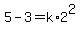 5-3=k%2A2%5E2