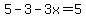 5-3-3x=5