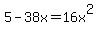 5-38x=16x%5E2