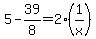 5-39%2F8+=+2%281%2Fx%29