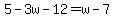 5-3w-12=w-7