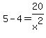 5-4=20%2Fx%5E2