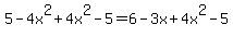 5-4x%5E2%2B4x%5E2-5=6-3x%2B4x%5E2-5