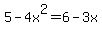5-4x%5E2=6-3x